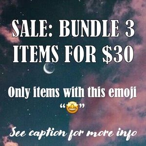 BUNDLE 3 ITEMS FOR $30